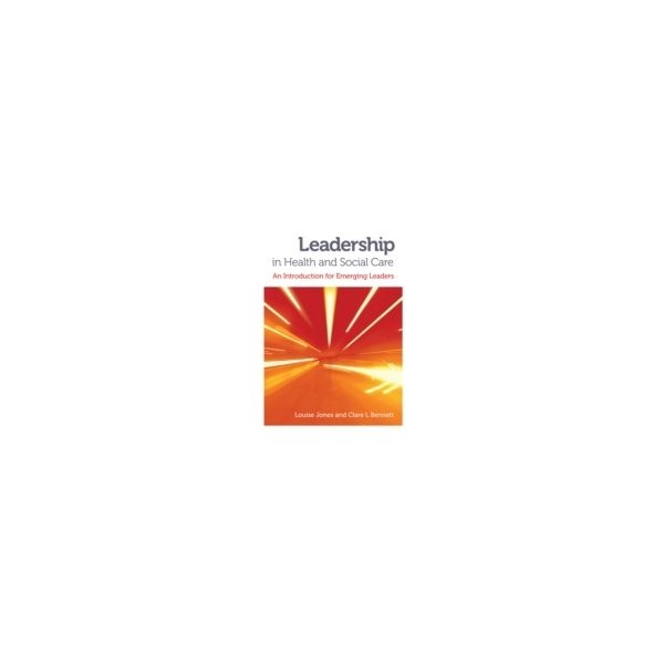 E-book elektronická kniha Leadership in Health and Social Care - Jones Louise, Bennett Clare L.