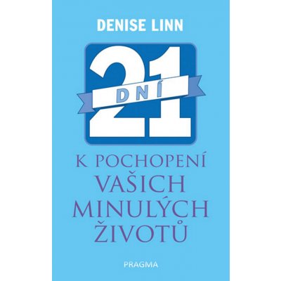 21 dní k pochopení vašich minulých život - Linn Denise