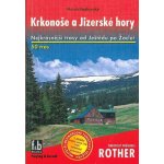 FR KRKONOŠE A JIZERSKÉ HORY TURISTICKÝ PRŮVODCE ROTHER Podhorský marek – Hledejceny.cz