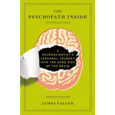 The Psychopath Inside - J. Fallon