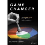 Game Changer: How Strategic Pricing Will Reshape y our Business, Your Market, and Society – Hledejceny.cz