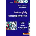 Česko-anglický slovník idiomů, hovorových výrazů a přísloví – Hledejceny.cz