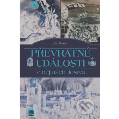 Převratné události v dějinách lidstva - Jan Bauer