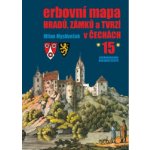 Erbovní mapa hradů, zámků a tvrzí v Čechách 15 - Milan Mysliveček – Hledejceny.cz