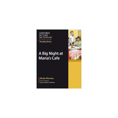 Oxford Picture Dictionary Reading Library: A Big Night at Maria's Cafe – Hledejceny.cz