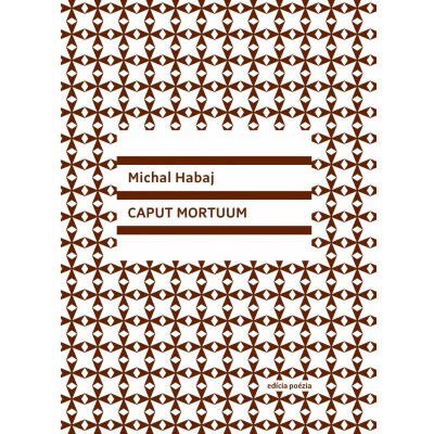 Caput Mortuum - Michal Habaj