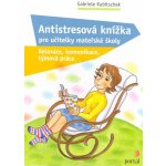 Antistresová knížka pro učitelky mateřské školy - Gabriele Kubitschek, Brožovaná vazba paperback – Hledejceny.cz