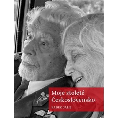 Gális Radek - Moje stoleté Československo