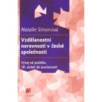 Vzdělanostní nerovnosti v české společnosti - Natalie Simonová – Hledejceny.cz