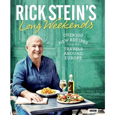 Rick Stein's Long Weekends - Rick Stein - Hardcover – Hledejceny.cz