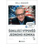 Šokující výpověď jednoho komika - Bill Maher – Hledejceny.cz