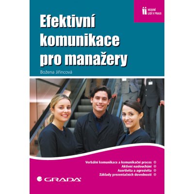 Efektivní komunikace pro manažery - Jiřincová Božena – Hledejceny.cz