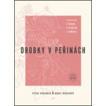 Drobky v peřinách - Marie Maderová – Hledejceny.cz