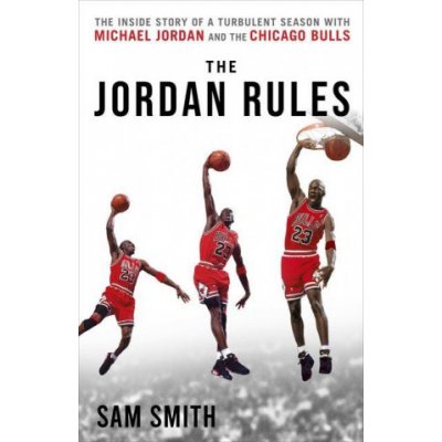 The Jordan Rules: The Inside Story of One Turbulent Season with Michael Jordan and the Chicago Bulls Smith SamPaperback – Zboží Mobilmania