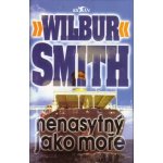 WILBUR Smith - Nenasytný jako moře – Hledejceny.cz