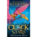 Clock of Stars: The Shadow Moth - (Gibbons Francesca)(Paperback ) – Hledejceny.cz