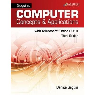Seguins Computer Concepts a Applications for Microsoft Office 365, 2019