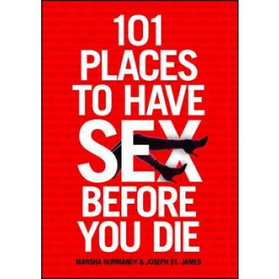 101 Places to Have Sex Before You Die – Hledejceny.cz