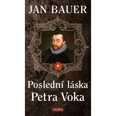 Poslední láska Petra Voka - Jan Bauer