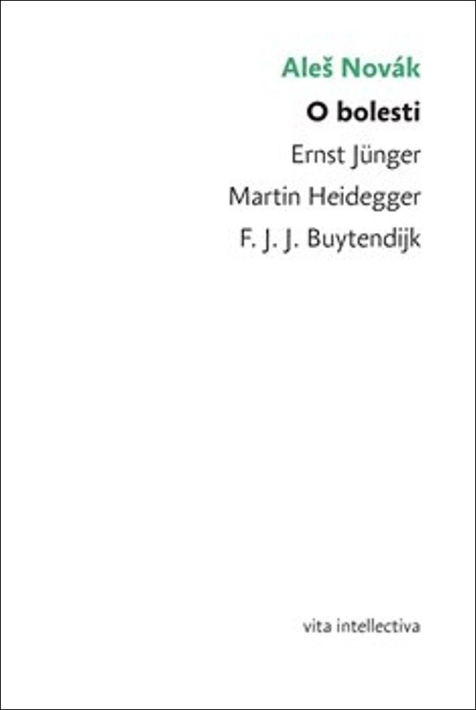 O bolesti | Ernst Jünger – Martin Heidegger – F. J. J. Buytendijk - Aleš Novák
