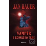 Vampýr z Koňského trhu - Jan Bauer – Hledejceny.cz