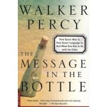 The Message in the Bottle: How Queer Man Is, How Queer Language Is, and What One Has to Do with the Other Percy WalkerPaperback – Hledejceny.cz