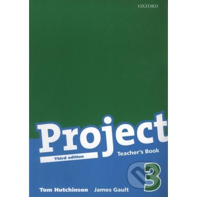 Project 3 - Teacher's Book /Třetí vydání/ - Hutchinson T., Gault James