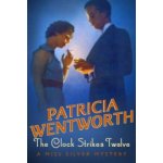 The Clock Strikes Twelve - Patricia Wentworth – Hledejceny.cz
