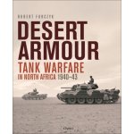 Desert Armour: Tank Warfare in North Africa: Beda Fomm to Operation Crusader, 1940-41 Forczyk RobertPevná vazba – Hledejceny.cz