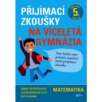 Matematika - Přijímací zkoušky na víceletá gymnázia pro žáky 5. tříd ZŠ - Sedláček Stanislav