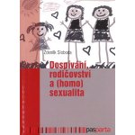 Dospívání rodičovství a - homosexualita - Zdeněk Sloboda – Hledejceny.cz