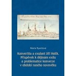 Ryantová Marie - Konvertita a exulant Jiří Holík – Hledejceny.cz