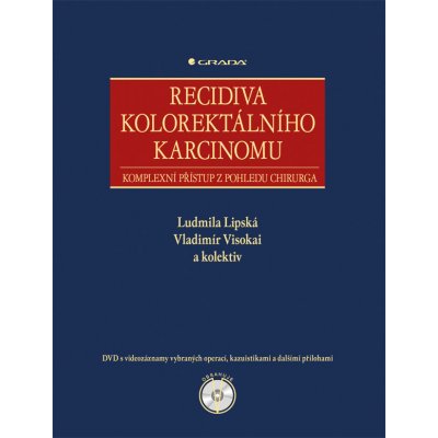 Recidiva kolorektálního karcinomu + DVD - Lipská L., Visokai V. a kolektiv