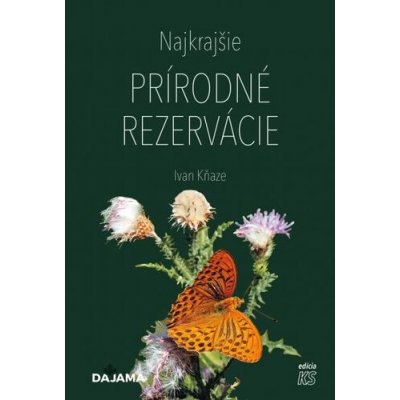 Najkrajšie prírodné rezervácie - Ivan Kňaze – Hledejceny.cz