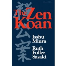 The Zen Koan: Its History and Use in Rinzai Zen Miura IsshuPaperback
