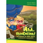 Aha, slovenčina! Učebnica pre deti cudzincov a krajanov - Klaudia Báčkai, Martina Uličná – Sleviste.cz