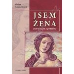 Jsem žena aneb Krásná a přitažlivá - Galina Šeremetěvová – Hledejceny.cz