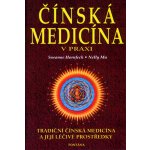 Čínská medicína v praxi -- Tradiční čínská medicína a její léčivé prostředky Susanne Hornfeck, Ma Nelly – Hledejceny.cz