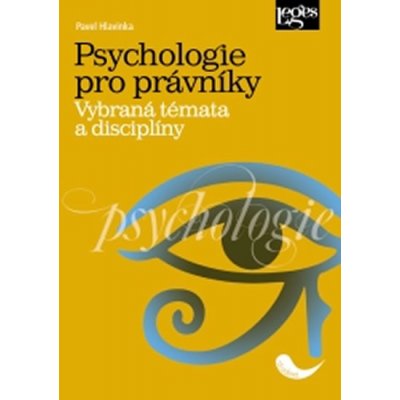 Hlavinka Pavel - Psychologie pro právníky - Vybraná témata a disciplíny – Zboží Mobilmania