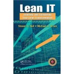 Lean IT: Enabling and Sustaining Your Lean Transformation - Steven C. Bell, Michael A. Orzen – Hledejceny.cz