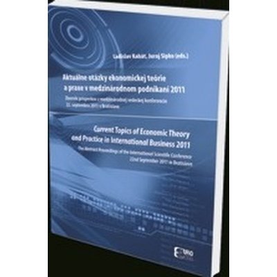 Aktuálne otázky ekonomickej teórie a praxe v medzinárodnom podnikaní 2011 – Hledejceny.cz