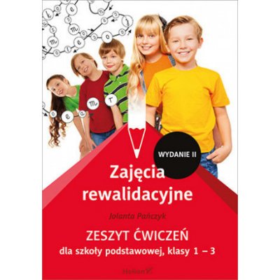 Zajęcia rewalidacyjne Zeszyt ćwiczeń dla szkoły podstawowej, klasy 1 - 3 Wydanie II