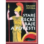 Staré řecké báje a pověsti - Petiška Eduard – Hledejceny.cz