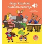 Moje klasické hudobné nástroje - Emilie Collet, Séverine Cordier ilustrátor – Zboží Mobilmania
