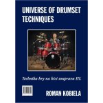 Kobiela Roman - Technika hry na bicí soupravu III. / Universe of Drumset Techniques – Zboží Mobilmania