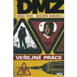 DMZ 3 - Veřejné práce - Wood Brian, Burchielli Riccardo – Hledejceny.cz