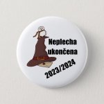 Placka za vysvědčení / konec školního roku - Neplecha ukončena - 58 mm – Sleviste.cz