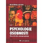 Psychologie osobnosti - Hlavní témata, současné přístupy - Blatný Marek a kolektiv – Hledejceny.cz