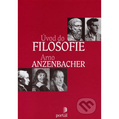 Úvod do filosofie - Arno Anzenbacher – Zbozi.Blesk.cz