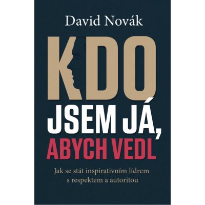 David Novák Kdo jsem já, abych vedl – Zboží Mobilmania